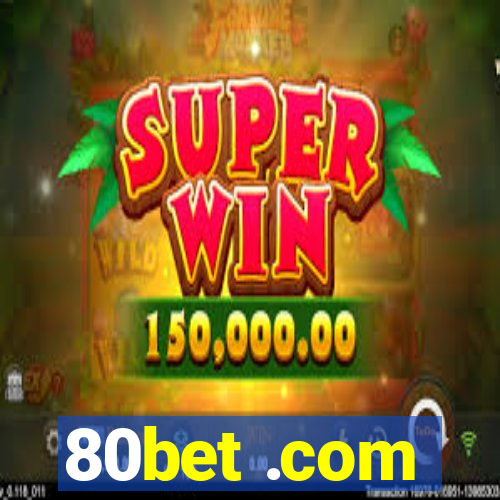 80bet .com